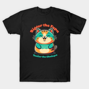 Bigger the Fupa, Tastier the Chalupa T-Shirt